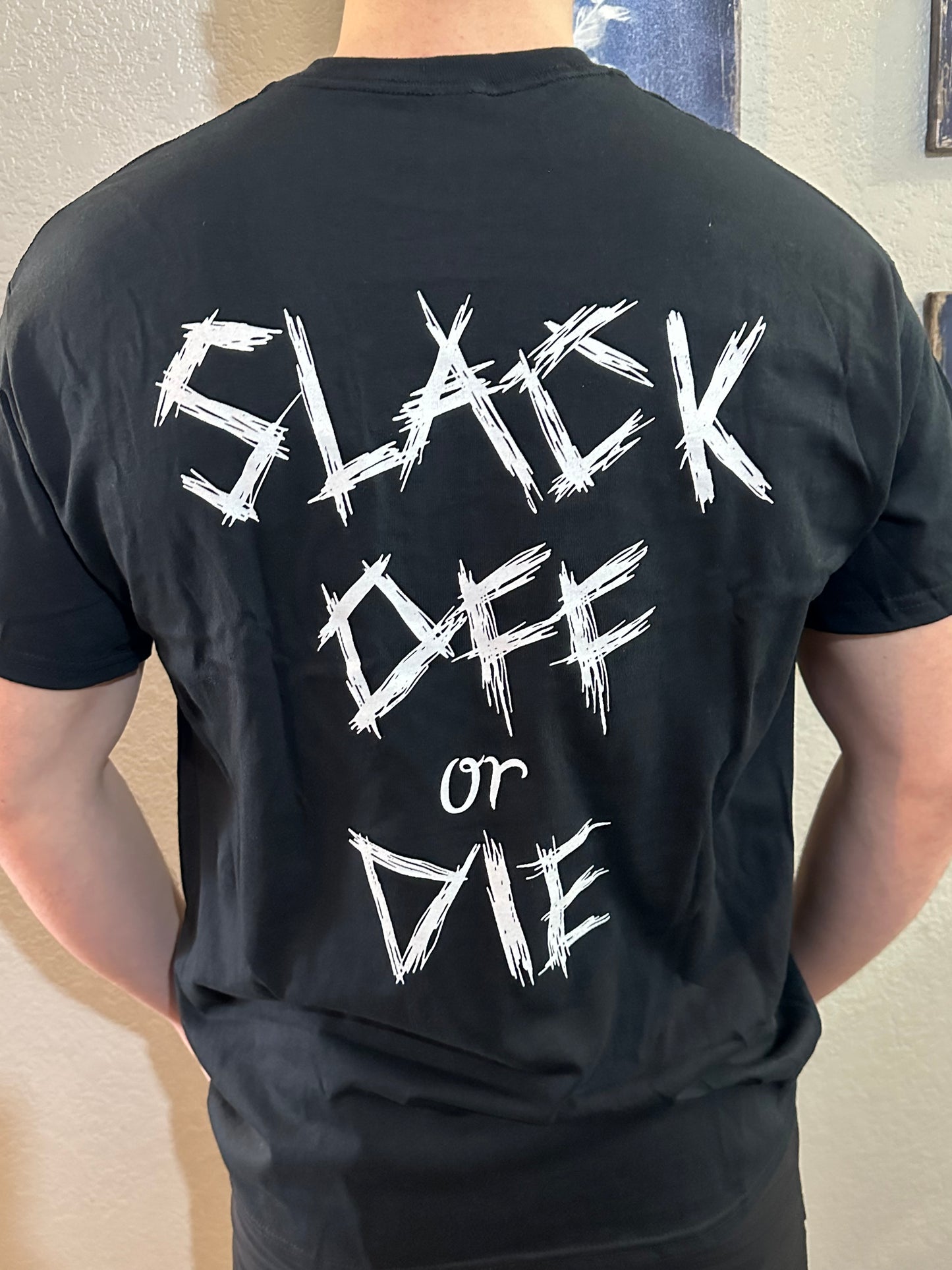 Slack Off or Die Tee